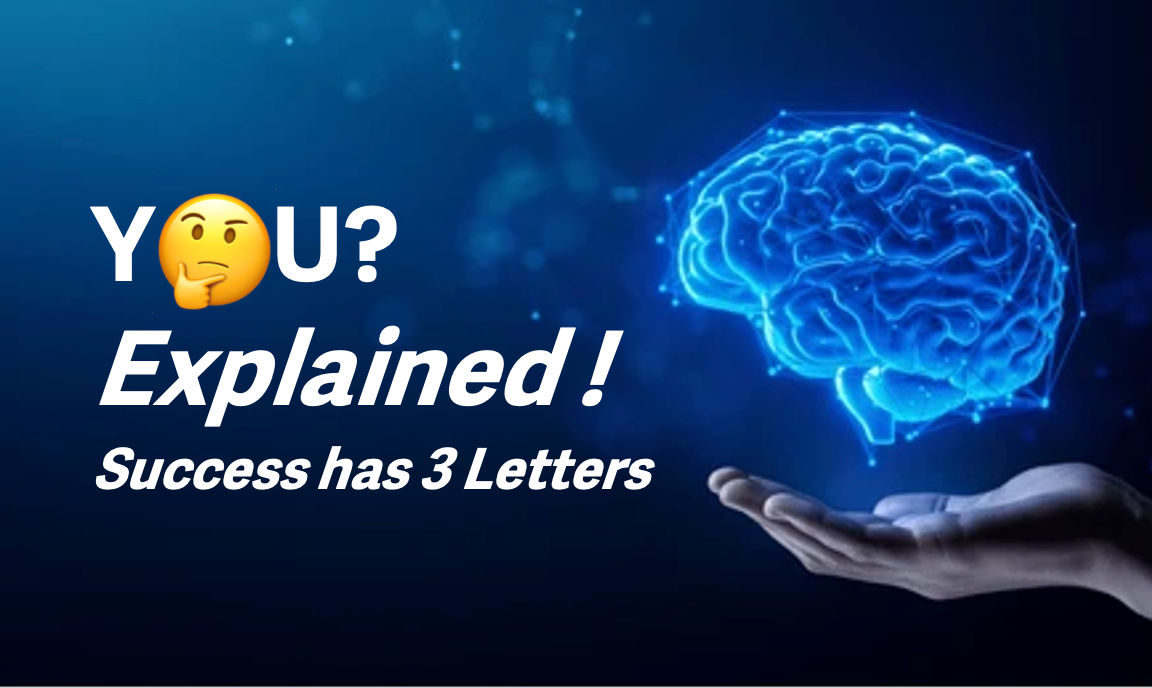 YOU? Explained — Success has 3 Letters: A, B and C